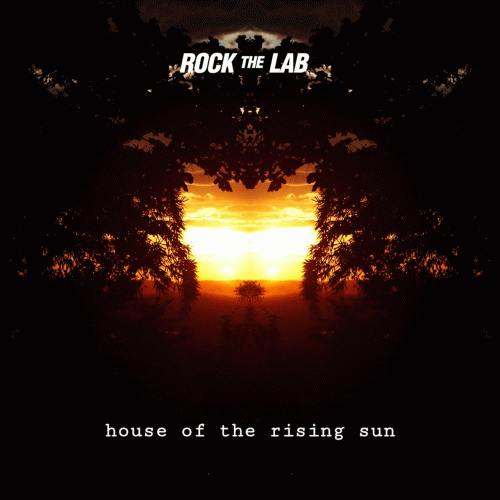 Rock The Lab : House of the Rising Sun